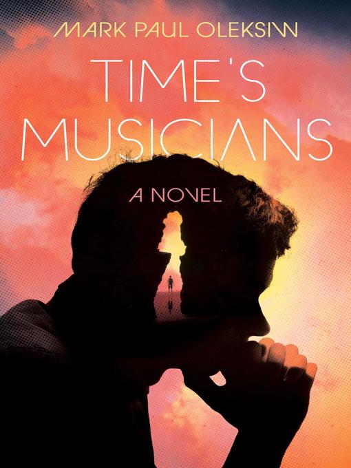 Title details for Time's Musicians by Mark Paul Oleksiw - Available